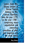 Letters from Mrs. Delany (Widow of Doctor Patrick Delany) to Mrs. Frances Hamilton, from the Year 17