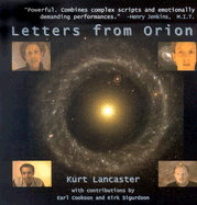 Letters from Orion - Lancaster, Kurt, and Cookson, Earl (Contributions by), and Sigurdson, Kirk (Contributions by)