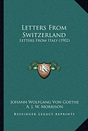 Letters From Switzerland: Letters From Italy (1902)