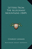 Letters From The Alleghany Mountains (1849)