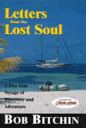 Letters from the Lost Soul: A Five Year Voyage of Discovery and Adventure