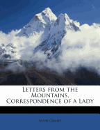 Letters from the Mountains, Correspondence of a Lady
