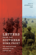 Letters from the Southern Home Front: The American South Responds to the Vietnam War
