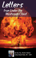 Letters from Under the Mushroom Cloud: An Atomic Soldier Writes Home