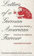 Letters of a German American Farmer: Juernjakob Swehn Travels to America
