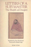 Letters of a Sufi Master - Ad-Darqawi, Shaikh Al-'Arabi, and Ad-Darqawi, Shaykh Al-'Arabi, and Darqawi, Muhammad Al-Arbi Ibn Ah