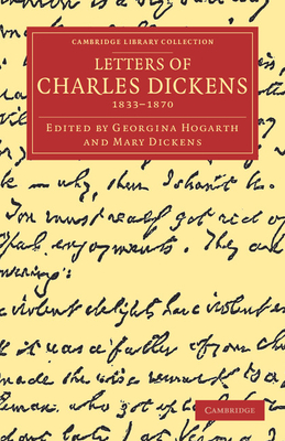 Letters of Charles Dickens: 1833-1870 - Dickens, Charles, and Hogarth, Georgina (Editor), and Dickens, Mary (Editor)