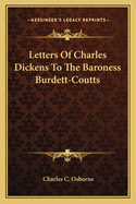 Letters of Charles Dickens to the Baroness Burdett-Coutts