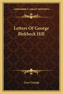 Letters of George Birkbeck Hill