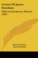 Letters Of James Smetham: With An Introductory Memoir (1892)