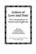 Letters of Love and Duty - Moodie, Susanna