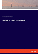 Letters of Lydia Maria Child