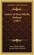 Letters of Mary Sibylla Holland (1907)