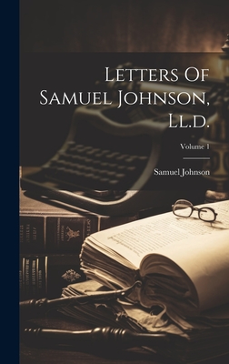 Letters Of Samuel Johnson, Ll.d.; Volume 1 - Johnson, Samuel