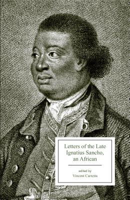 Letters of the Late Ignatius Sancho, an African - Sancho, Ignatius, and Carretta, Vincent (Editor)