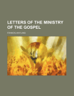 Letters of the Ministry of the Gospel