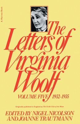 Letters of Virginia Woolf 1932-1935 - Nicolson, Nigel (Introduction by), and Trautmann, Joanne (Editor)