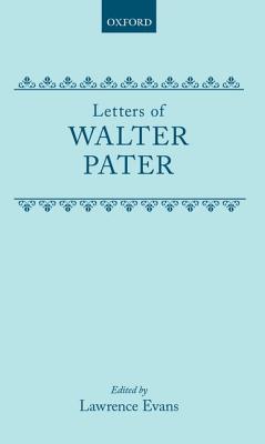 Letters of Walter Pater C - Evans