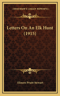 Letters on an Elk Hunt (1915)