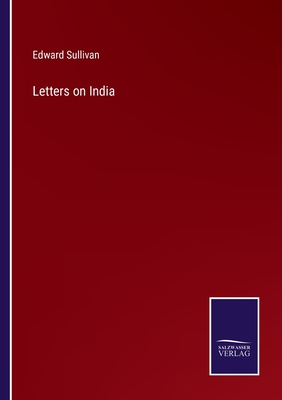 Letters on India - Sullivan, Edward