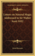 Letters on Natural Magic Addressed to Sir Walter Scott 1832