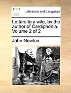 Letters to a Wife, by the Author of Cardiphonia. Volume 2 of 2