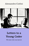 Letters to a Young Coder: "Wie man wird, was man ist."