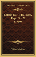 Letters to His Holiness, Pope Pius X (1910)