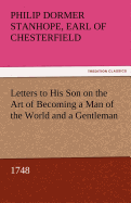 Letters to His Son on the Art of Becoming a Man of the World and a Gentleman, 1748