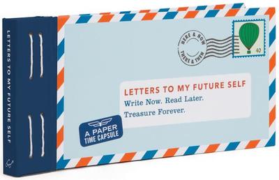Letters to My Future Self: Write Now. Read Later. Treasure Forever. - Redmond, Lea