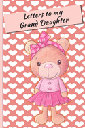 Letters to my GrandDaughter: Lined Journal - Keepsake Notebook for Grand Parents to record the stages of their Grand Daughter's life as she grows. A Family Heirloom to pass through the Generations keeping your traditions alive. -stork