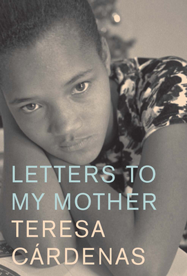 Letters to My Mother - Cardenas, Teresa, and Unger, D (Translated by)