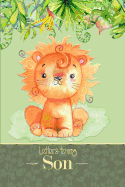 Letters to My Son: A Beautiful Notebook Journal in a Cute Watercolor Jungle Lion Theme, to Fill with Letters, Memories, Notes and More to Create a Unique and Personal Keepsake.