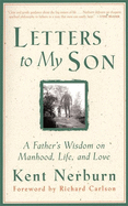 Letters to My Son: A Father's Wisdom on Manhood, Life, and Love