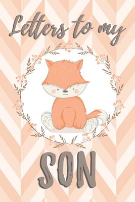Letters to My Son: Fox New Mom Journal Memory Keepsake Book - Rose, Samantha
