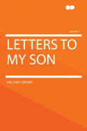 Letters to My Son Volume 1