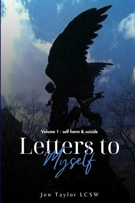 Letters to Myself Volume 1: Self-Harm & Suicide - Taylor, Jen