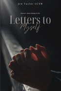 Letters to Myself Volume 4: Abuse, Bullying, & Cults