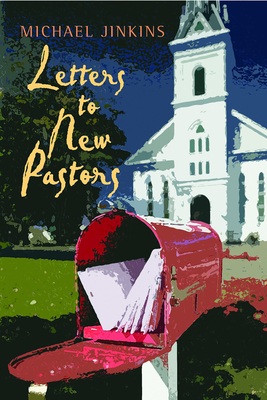 Letters to New Pastors - Jinkins, Michael, Ph.D.