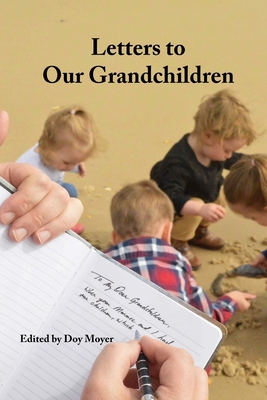 Letters to Our Grandchildren: Biblical Lessons from Grandfathers to their Grandchildren - Wilson, Mike, and Klein, Steve, and Adams, Wilson