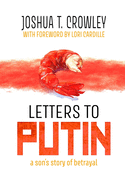 Letters to Putin: A Son's Story of Betrayal