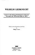 Letters to the Chicago Workingman's Advocate (1870-71) - Liebknecht, Wilhelm, and Foner, Philip Sheldon (Volume editor)