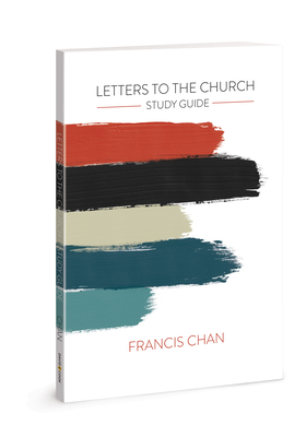 Letters to the Church: Study Guide - Chan, Francis