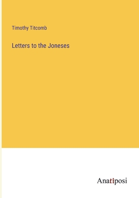 Letters to the Joneses - Titcomb, Timothy