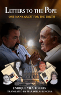 Letters to the Pope: One Man's Quest for the Truth