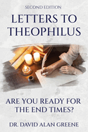 Letters To Theophilus: Are You Ready For The End Times?