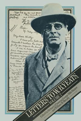 Letters to W. B. Yeats - Finneran, Richard J, and Harper, George Mills, and Murphyd, William M