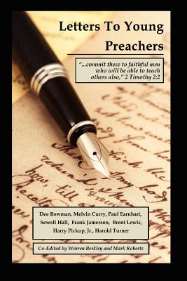 Letters to Young Preachers - Berkley, Warren (Compiled by), and Roberts, Mark (Compiled by)