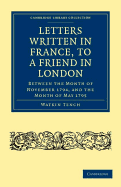 Letters Written in France, to a Friend in London: Between the Month of November 1794, and the Month of May 1795 - Tench, Watkin