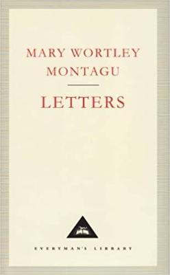 Letters - Montagu, Mary Wortley